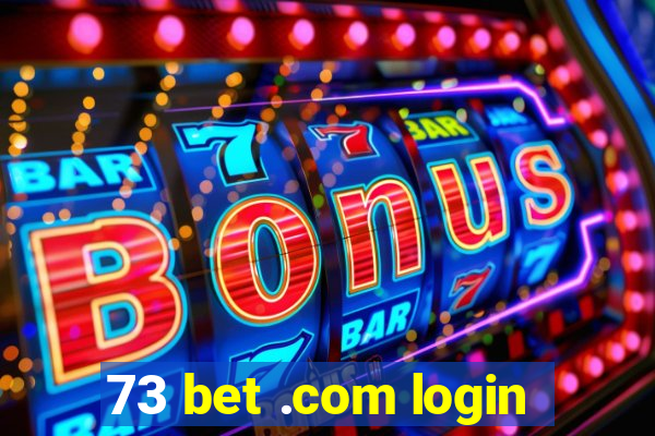 73 bet .com login